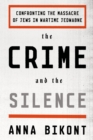 Image for The crime and the silence: confronting the massacre of Jews in wartime Jedwabne