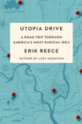 Image for Utopia drive: a road trip through America&#39;s most radical idea