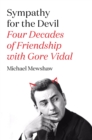 Image for Sympathy for the Devil: Four Decades of Friendship with Gore Vidal