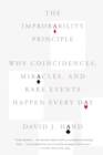 Image for Improbability Principle: Why Coincidences, Miracles, and Rare Events Happen Every Day