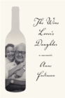 Image for The wine lover&#39;s daughter: a memoir