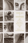 Image for Ideas of order: a close reading of Shakespeare&#39;s sonnets