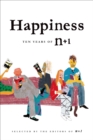 Image for Happiness: Ten Years of n+1.