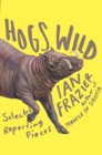Image for Hogs wild: selected reporting pieces