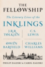 Image for The fellowship: the literary lives of the Inklings - J.R.R. Tolkien, C.S. Lewis, Owen Barfield, Charles Williams