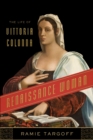 Image for Renaissance woman: the life of Vittoria Colonna