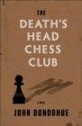 Image for The Death&#39;s Head chess club: a novel