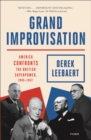 Image for Grand Improvisation: America Confronts the British Superpower, 1945-1957