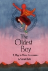 Image for Oldest Boy: A Play in Three Ceremonies