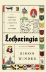 Image for Lotharingia: A Personal History of Europe&#39;s Lost Country