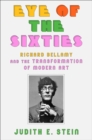 Image for Eye of the sixties: Richard Bellamy and the transformation of modern art