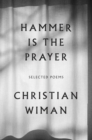Image for Hammer is the prayer: selected poems