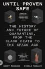 Image for Until Proven Safe: The History and Future of Quarantine