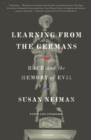 Image for Learning from the Germans: Race and the Memory of Evil