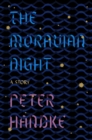 Image for The Moravian night: a story