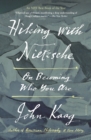 Image for Hiking with Nietzsche: on becoming who you are