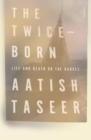 Image for The Twice-Born: Life and Death on the Ganges