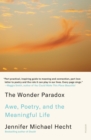 Image for The wonder paradox: embracing the weirdness of existence and the poetry of our lives