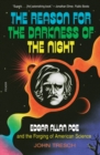 Image for Reason for the Darkness of the Night: Edgar Allan Poe and the Forging of American Science