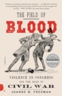 Image for Field of Blood: Violence in Congress and the Road to Civil War