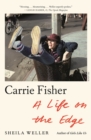 Image for Carrie Fisher: a life on the edge