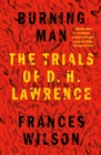 Image for Burning Man: The Trials of D. H. Lawrence