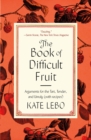 Image for Book of Difficult Fruit: Arguments for the Tart, Tender, and Unruly (With Recipes)