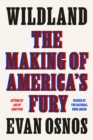 Image for Wildland: The Making of America&#39;s Fury