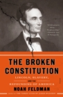 Image for The Broken Constitution: Lincoln, Slavery, and the Refounding of America