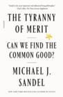 Image for Tyranny of Merit: What&#39;s Become of the Common Good?