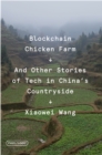 Image for Blockchain Chicken Farm: And Other Stories of Tech in China&#39;s Countryside