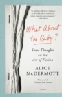 Image for What About the Baby?: Some Thoughts on the Art of Fiction