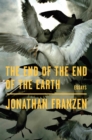 Image for The End of the End of the Earth : Essays