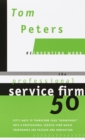 Image for The professional service firm 50: or, Fifty ways to transform your &quot; department&quot; into a professional service firm whose trademarks are passion and innovation!