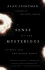 Image for A sense of the mysterious: science and the human spirit