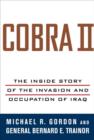 Image for Cobra II: the inside story of the invasion and occupation of Iraq