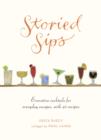 Image for Storied Sips: Evocative Cocktails for Everyday Escapes, with 40 Recipes