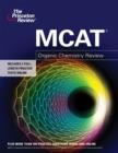 Image for The Princeton Review MCAT Organic Chemistry Review