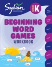 Image for Kindergarten Beginning Word Games Workbook : Word Endings, Rhyming Words, Seasons, Shapes, Animals, The Body and More; Activities, Exercises, and Tips to Help Catch Up, Keep Up, and Get Ahead
