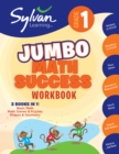 Image for 1st Grade Jumbo Math Success Workbook : 3 Books In 1--Basic Math, Math Games and Puzzles, Shapes and Geometry; Activities, Exercises, and Tips to Help Catch Up, Keep Up, and Get Ahead