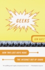 Image for Geeks: How Two Lost Boys Rode the Internet out of Idaho