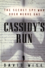 Image for Cassidy&#39;s run: the secret spy war over nerve gas