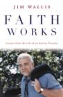 Image for Faith Works: Lessons from the Life of an Activist Preacher