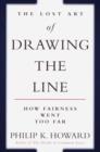 Image for Lost Art of Drawing the Line: How Fairness Went Too Far