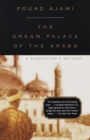 Image for The Dream Palace of the Arabs : A Generation&#39;s Odyssey