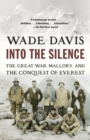 Image for Into the silence  : the Great War, Mallory and the conquest of Everest
