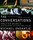 Image for The conversations  : Walter Murch and the art of editing film