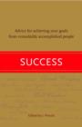Image for Success: Advice for Achieving Your Goals from Remarkably Accomplished People