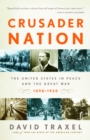 Image for Crusader Nation : The United States in Peace and the Great War: 1898-1920