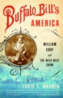 Image for Buffalo Bill&#39;s America : William Cody and The Wild West Show